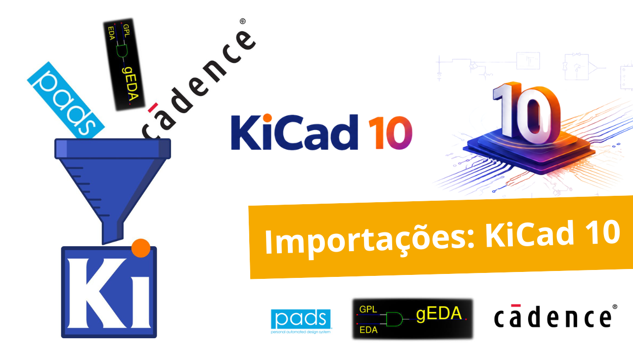 KiCad 10.0.0 – Introdução de três novos importadores: Allegro, PADS e gEDA